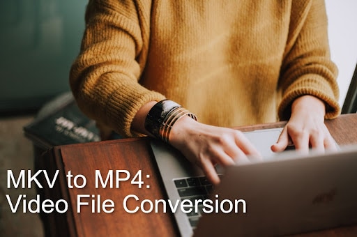 How to Convert MKV to MP4 on Any Device: A Step-by-Step Guide